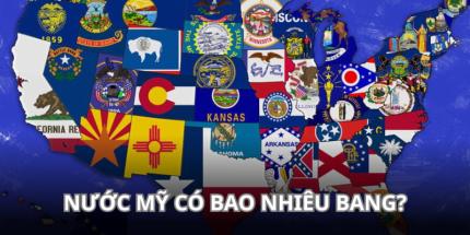 Mỹ Có Bao Nhiêu Bang? 10+ Điều Thú Vị Từng Bang Của Hoa Kỳ